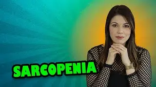 Sarcopenia: como tratar o paciente?