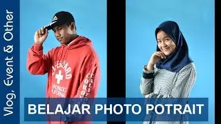 BELAJAR PHOTO POTRAIT VLOG # 65 SMA PUTRA PERSADA PROGRAM GSMS 2018