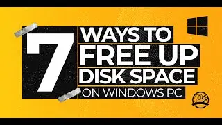 7 SIMPLE WAYS TO FREE UP SPACE ON YOUR WINDOWS PC