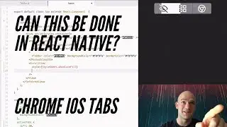 Google Chrome iOS Tabs - “Can it be done in React Native?”