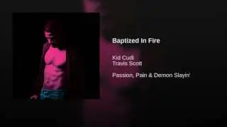 Baptized In Fire   Kid Cudi Ft  Travis Scott Lyrics