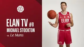 Elan TV - 24/25 - vs Le Mans avec Michael Stockton