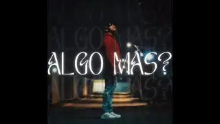 Algo Más? - Yng Cop//Prod x Biznaga Music
