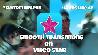 how to make smooth transitions in video star + custom graph tutorial