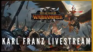 Total Warhammer 3 - Karl Franz Immortal Empires Livestream
