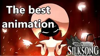Hollow Knight Silksong: The Best Animation