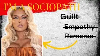 Diagnosed Sociopath; I Have No Guilt, Empathy or Remorse