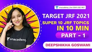 Target JRF 2021| Super 10 JRF Topics in 10 min Part -1| Life Science| Deepshikha Goswami| Unacademy