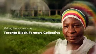 Black History Month - Toronto Black Farmers Collective
