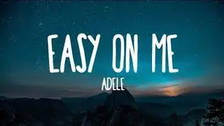 Adele - Easy On Me (Lyrics)