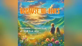 Hymn: Because He Lives