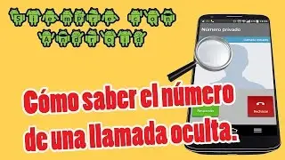 [Gratis] Cómo saber el número de una llamada oculta - Whooming