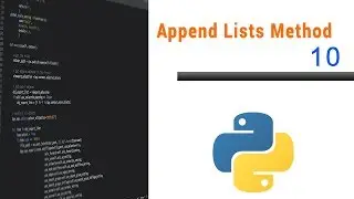 Learn Python Programming - 10 - Append Lists Method in Python