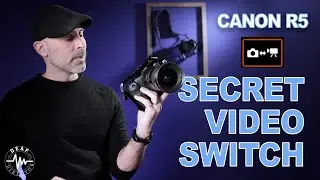 CANON R5: SECRET VIDEO SWITCH