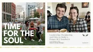 Eddie and Simida Sfrengeu on Leadership, Discipleship, and a Proper BLT Sandwich