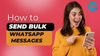 How to Send Bulk Whatsapp Messages 🔥 How to Maximize WhatsApp Marketing