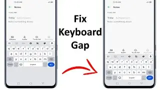 How to Fix Keyboard Gap In Android