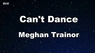 Can't Dance - Meghan Trainor Karaoke 【No Guide Melody】 Instrumental