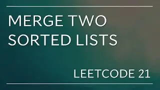 Merge Two Sorted Lists - Leetcode 21 - Python