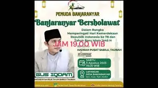 GUS IQDAM LIVE STREAMING HARI INI , 05 AGUSTUS 2023 ,  BANJARANYAR KRAS KEDIRI BERSHOLAWAT