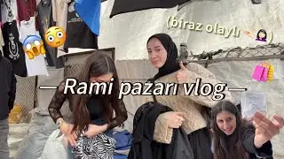 Rami Pazarı vlogg | birazcık olaylı 🤏🏻 başımıza bi bu gelmemişti ! 🤦🏻‍♀️