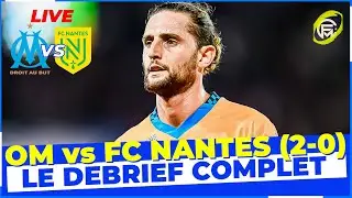 🔵⚪ LIVE DÉBRIEF OM - FC NANTES (2-0) 🔥 | Analyse, réactions & débats en direct ! ⚽🎙️