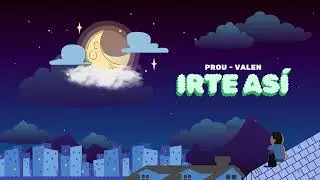 Irte Asi - Prou ft Valen (Video Lyrics)