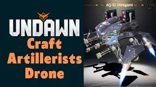 Craft an artillerists drone Undawn 2.0