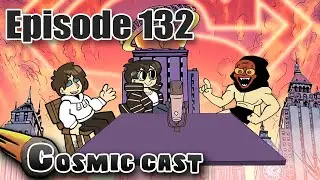 Podcasts in Metropolis Be Like - Cosmic Cast 