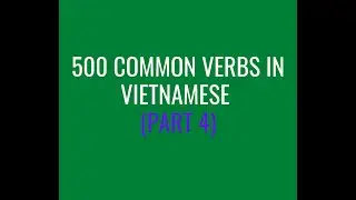 500 COMMON VERBS IN VIETNAMESE (Part 4) #learn_vietnamese