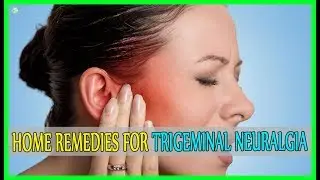 5 Effective Home Remedies For Trigeminal Neuralgia | Best Home Remedies