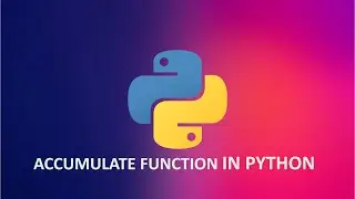 Accumulate function in python | accumulate function in lambda function | Data science | ML