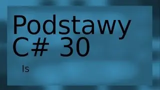 Podstawy C# 30 (Is)