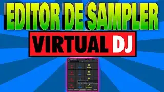 VIRTUAL DJ 2023 | SAMPLE editor 🚨 | samples PARA DJ | TIP 8