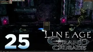 Lineage 2: Grand Crusade - Episode 25 - Everyone Dies