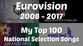 Eurovision 2000 - 2017: My Top 100 National Selection Songs (Eliminated Songs)