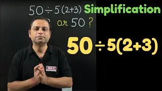 50 ÷ 5(2+3) | Viral Problem| Problem while Simplification | Concept Clarification | by NK Sir