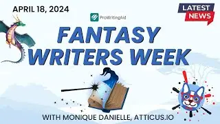 Fantasy Writers Week, Atticus Authors, and Image Sizing for your Books - April 18 2024