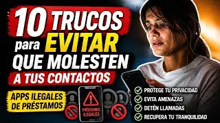 10 TRUCOS para EVITAR QUE MOLESTEN A TUS CONTACTOS - APPS ILEGALES DE PRÉSTAMOS