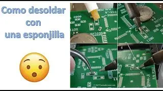 Como desoldar de una forma sencilla. Muy fácil