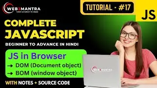 Part - 17 | JS in Browser, DOM & BOM | Complete JavaScript Course in Hindi