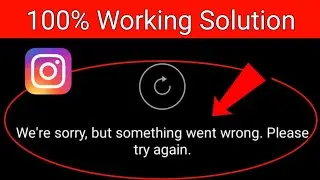 We're sorry but something went wrong please try again Instagaram reels not working