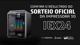 Sorteio Oficial da Impressora 3D - Industrial Equipment Experience 2024