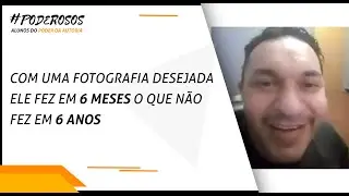 Com uma fotografia desejada ele fez em 6 MESES o que não fez em 6 ANOS