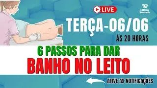 Live - 6 passos para dar banho no leito - 06/06/2023