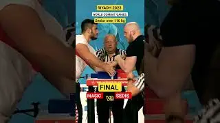 RIYADH 2023 WORLD COMBAT GAMES | FINAL 110 kg MASIC-SEDIS #armwrestling #croatia