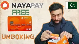 Unboxing NAYAPAY Pakistan Free Visa Debit Card