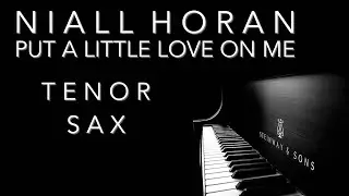Niall Horan - Put A Little Love On Me | Tenor Sax