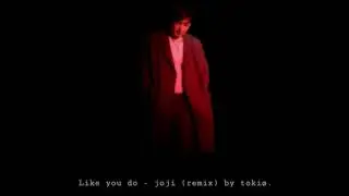 Like you do - Joji (remix) by tokiø.