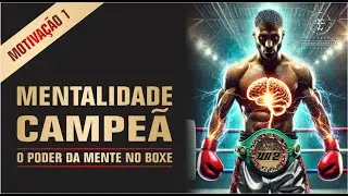 Aula sobre a importância da mente e motivação: Mentalidade Campeã. O Poder da Mente no Boxe.